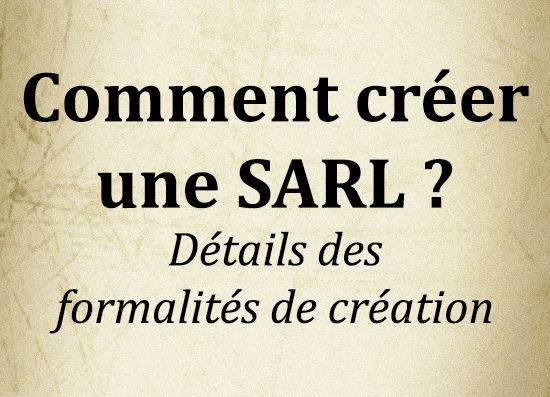 Comment monter une sarl ?